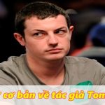 Tiểu sử cơ bản về tác giả Tom Dwan